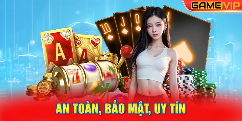 An Toàn, Bảo Mật, Uy Tín