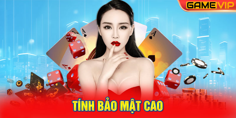 Tính bảo mật cao