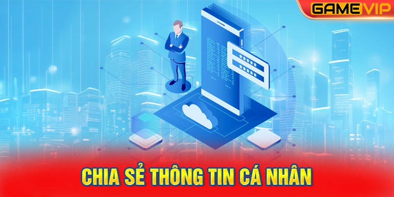 Chia sẻ Thông tin Cá nhân