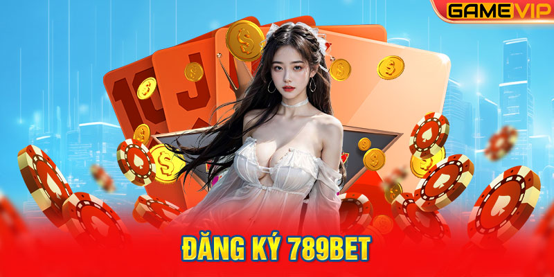 Đăng Ký 789Bet