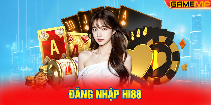 Đăng Nhập Hi88