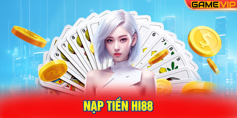 Nạp Tiền Hi88