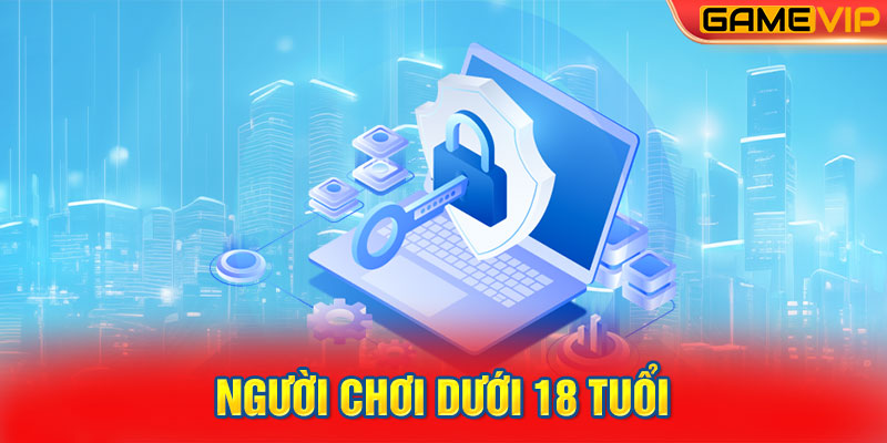 Người Chơi Dưới 18 Tuổi