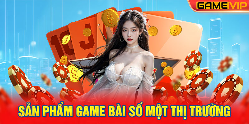 Sản phẩm game bài số một thị trường