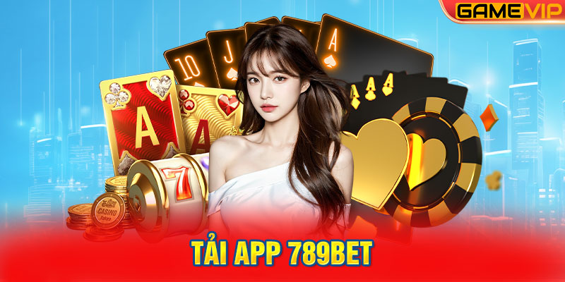 Tải App 789Bet