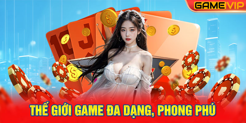 Thế Giới Game Đa Dạng, Phong Phú