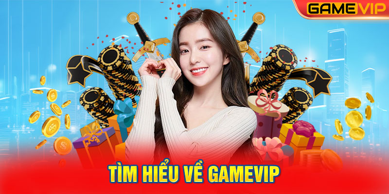 Tìm hiểu về GameVIP