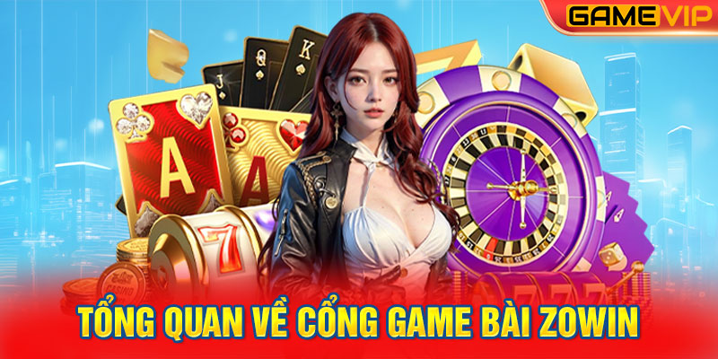 Tổng quan về cổng game bài Zowin